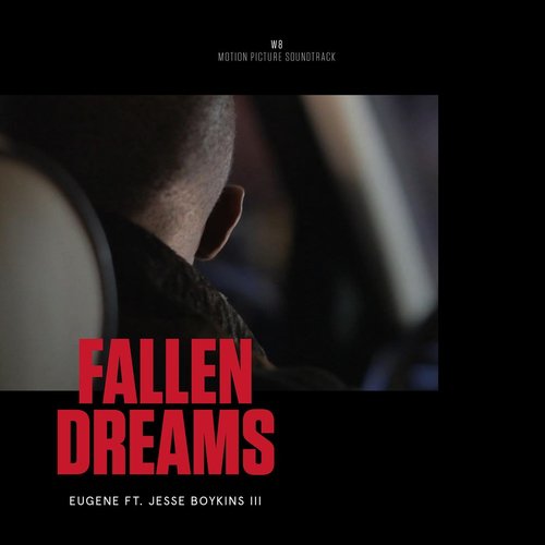 Fallen Dreams ("W8" Motion Picture Soundtrack) [feat. Jesse Boykins III]