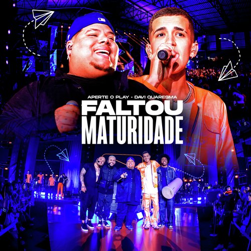 Faltou Maturidade