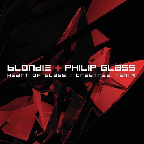 Heart Of Glass Crabtree Remix Lyrics Blondie Philip Glass