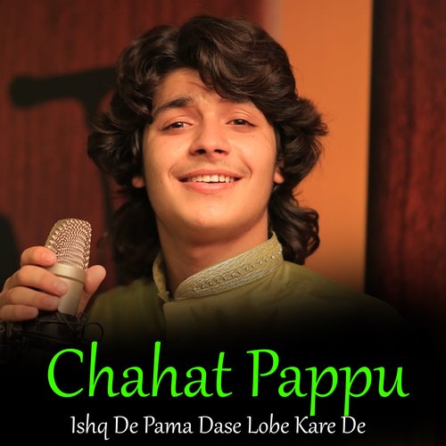 Ishq De Pama Dase Lobe Kare De