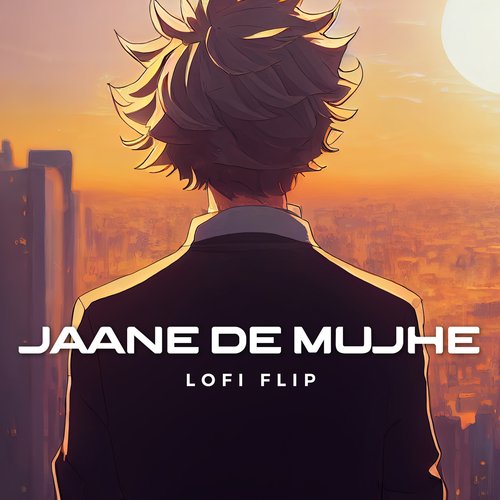 Jaane De Mujhe (Lofi Flip)