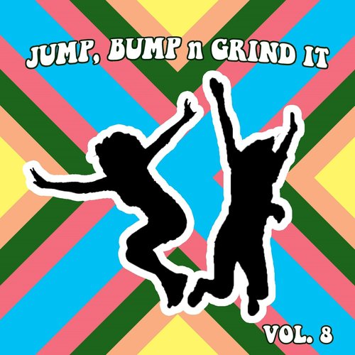 Jump Bump n Grind It,Vol.8