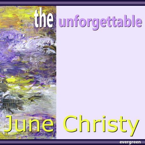 June Christy - The Unforgettable