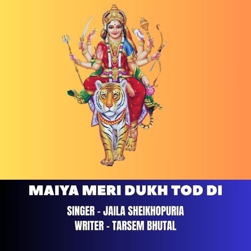 Maiya Meri Dukh Tod di