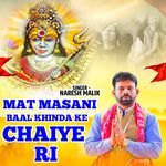 Mat Masani Baal Khinda Ke Chaiye Ri
