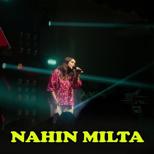 NAHIN MILTA