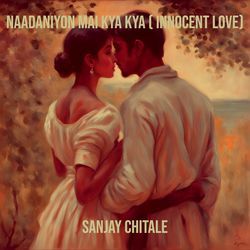 Naadaniyon Mai Kya Kya (Innocent Love)-PSQiZiQIDnU