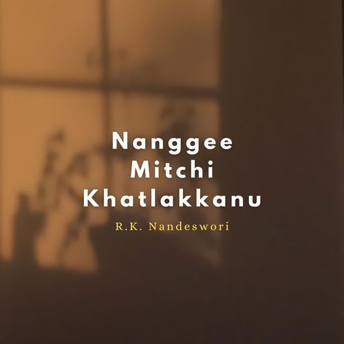 Nanggee Mitchi Khatlakkanu