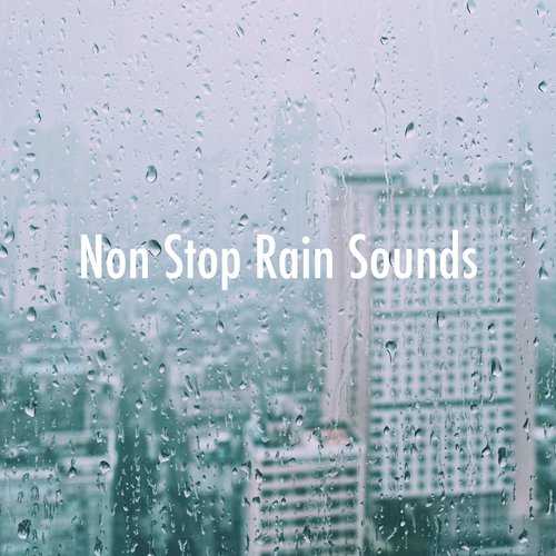 Non Stop Rain Sounds