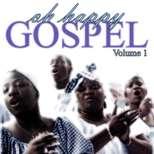 Oh Happy Gospel Volume 1