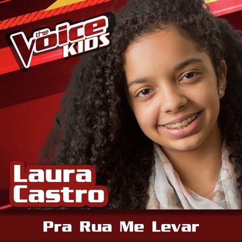 Pra Rua Me Levar (Ao Vivo / The Voice Brasil Kids 2017)