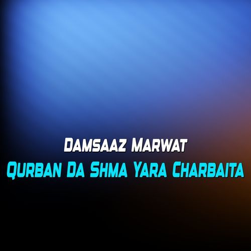 Qurban Da Shma Yara Charbaita