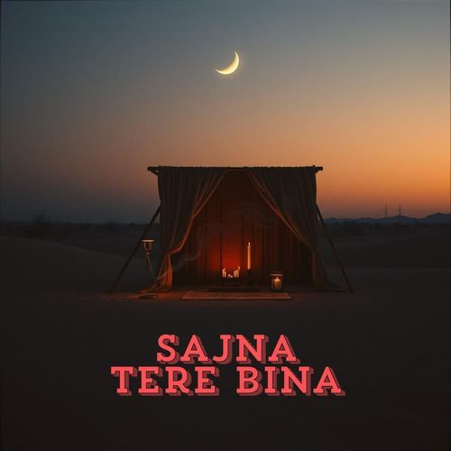 Sajna Tere Bina