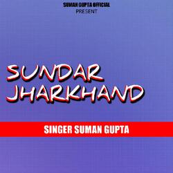 Sundar Jharkhand (Nagpuri Song)-QjwtWzFmeVA