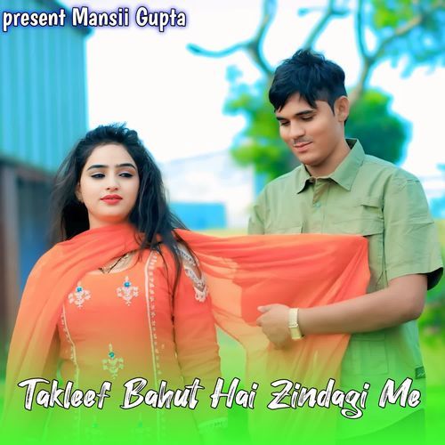 Takleef Bahut Hai Zindagi Me