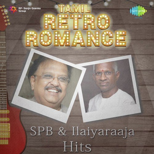 Tamil Retro Romance - SPB and Ilaiyaraaja Hits