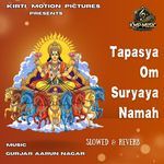 Tapasya Om Suryaya Namah Slowed & Reverb