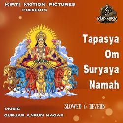 Tapasya Om Suryaya Namah Slowed & Reverb