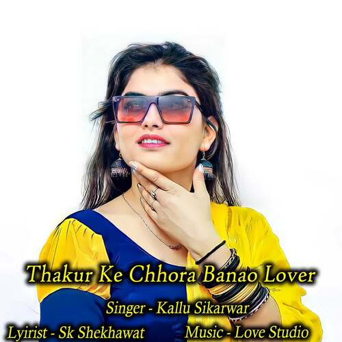 Thakur Ke Chhora Banao Lover
