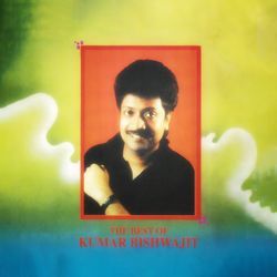 The Best of Kumar Bishwajit