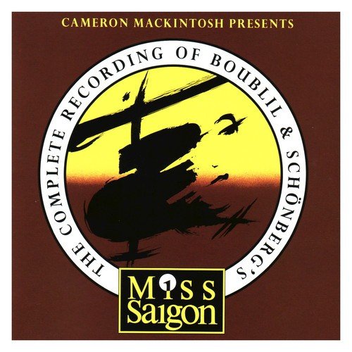 Miss Saigon (The Complete Recording of Boublil and Schönberg's Miss Saigon)