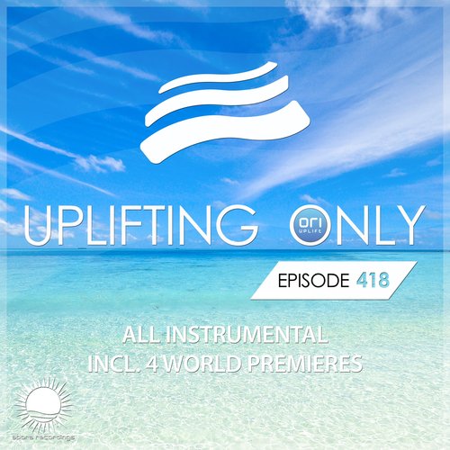 Uplifting Only Episode 418 [All Instrumental] (Feb 2021) [FULL]