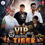VIP Mara Bhaiyo Tiger