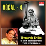 Vocal - 4 (Thyagaraja Krithis)