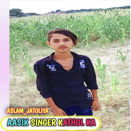 Aasik Singer Kathol Ka