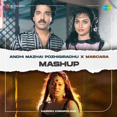 Andhi Mazhai Pozhigiradhu X Mascara - Mashup