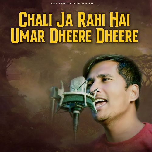 Chali Ja Rahi Hai Umar Dheere Dheere