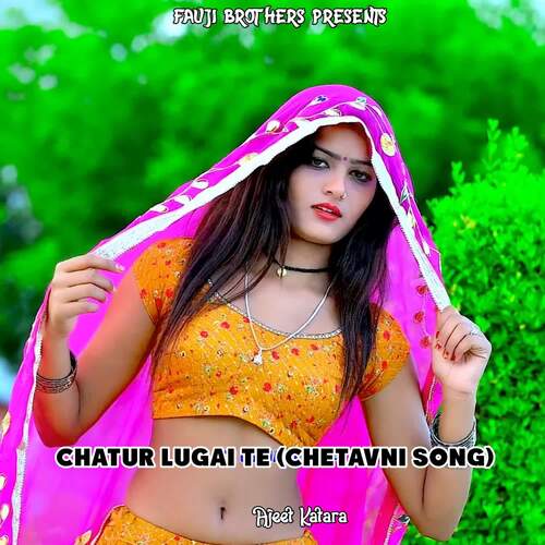 Chatur Lugai Te (Chetavni Song)