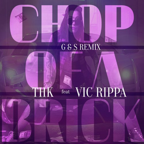 Chop of a Brick (G&S Remix)