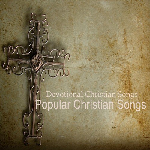 Devotional Christian Songs: Popular Christian Songs