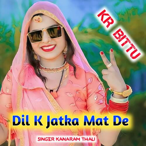 Dil K Jatka Mat De