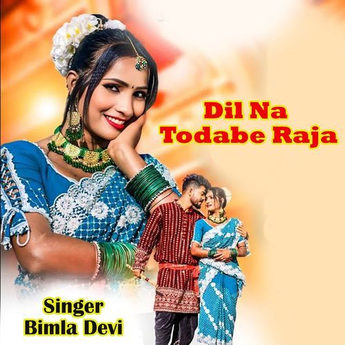 Dil Na Todabe Raja