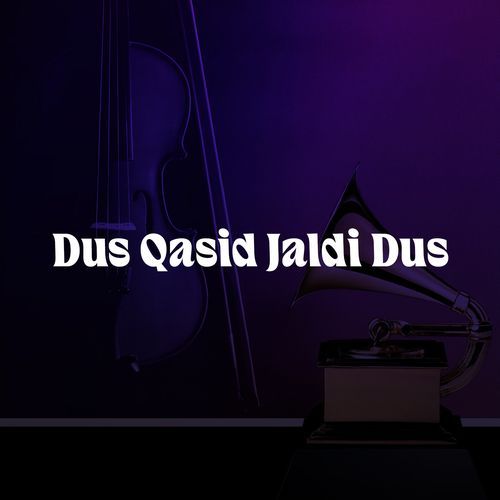 Dus Qasid Jaldi Dus