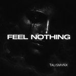 Feel Nothing ( non lyric)