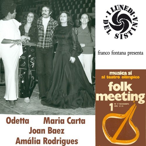 Folk Meeting : Odetta, Joan Baez, Maria Carta, Amália Rodrigues (Musica sì e I lunedì del Sistina)
