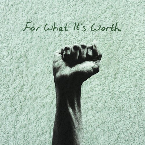 For What It&#039;s Worth_poster_image