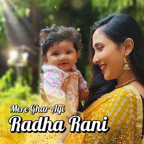 Mere Ghar Aayi Radha Rani