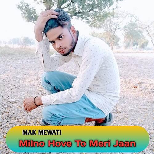Milno Hove To Meri Jaan
