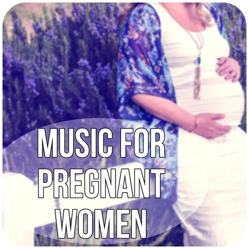 Music for Pregnant Women - Baby Delivery Songs of Nature, Easy Listening, Essential Sleeping Music, Music for Natural Childbirth