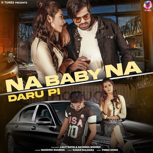 Na Baby Na Daru Pi (Feat. Lalit Rathi,Raveena Bishnoi)