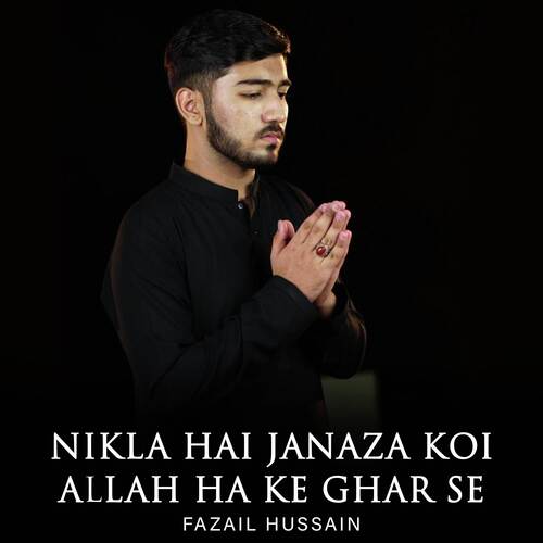 Nikla Hai Janaza Koi Allah Ha Ke Ghar Se