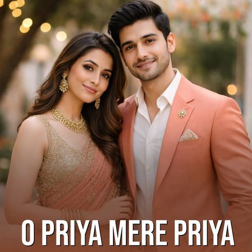 O Priya Mere Priya