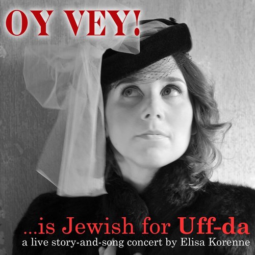 Oy Vey: Is Jewish for Uff-Da (Live in Concert)