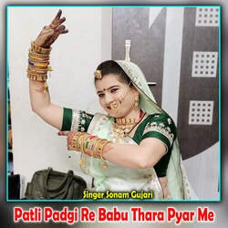 Patli Padgi Re Babu Thara Pyar Me-OQkRWEBeemY