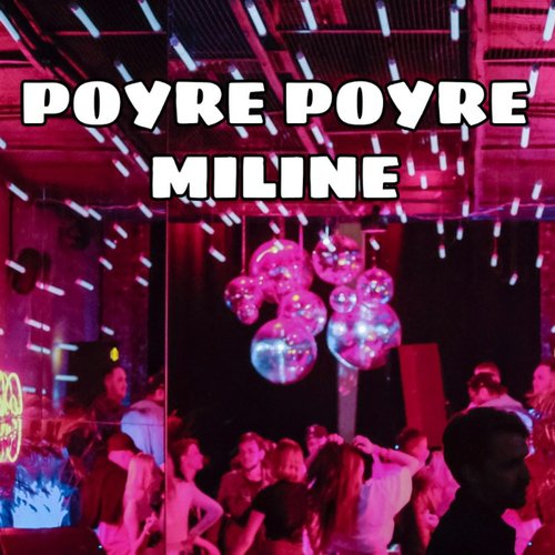 Poyre Poyre Miline