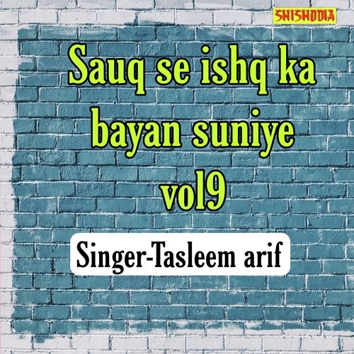Sauq Se Ishq Ka Bayan Suniye  Vol 09